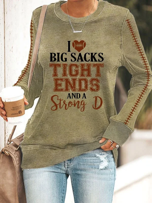 Women's I Love Big Sacks Tight Ends And A Strong D Football Print Long Sleeve Sweatshirt socialshop