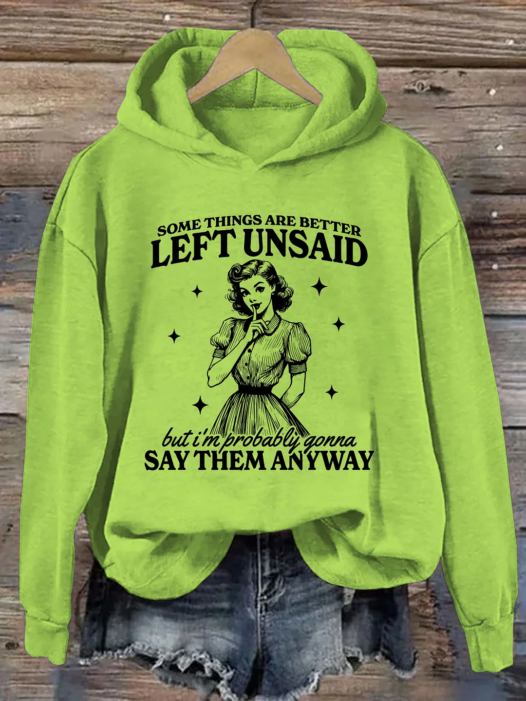 Some Things Are Better Left Unsaid Hoodie
