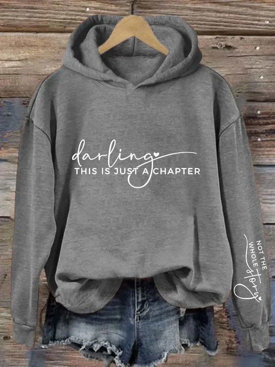 Darling This Is Just A Chapter, Not The Whole Story Hoodie