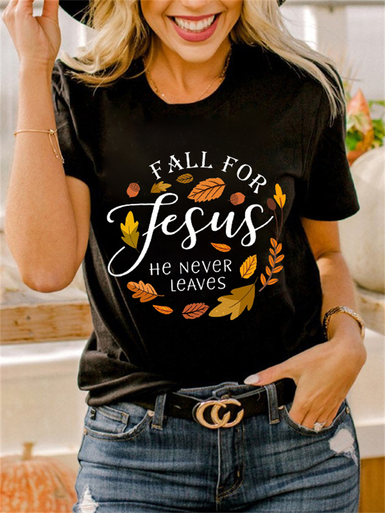 Fall For Jesus He Never Leaves T Shirt artswardrobe