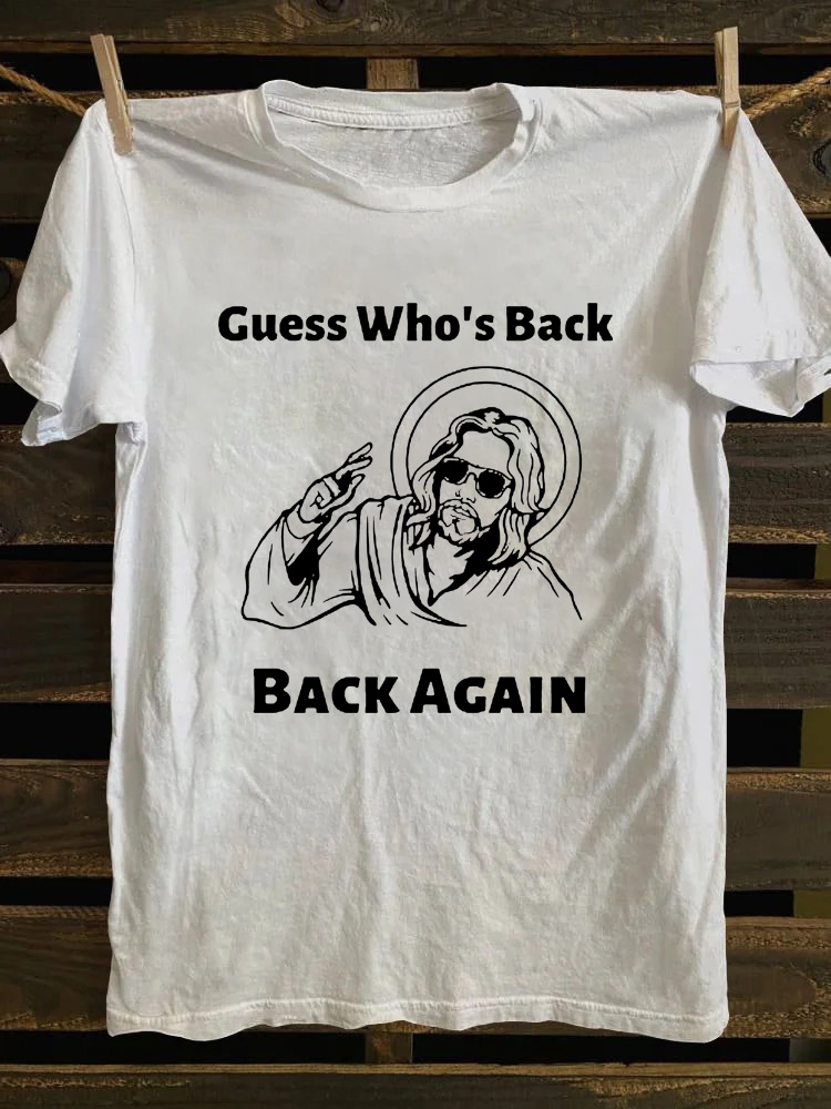 Guess Who's Back Jesus T-shirt