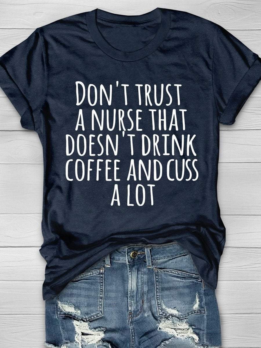Don't Trust A Nurse Print Short Sleeve T-shirt