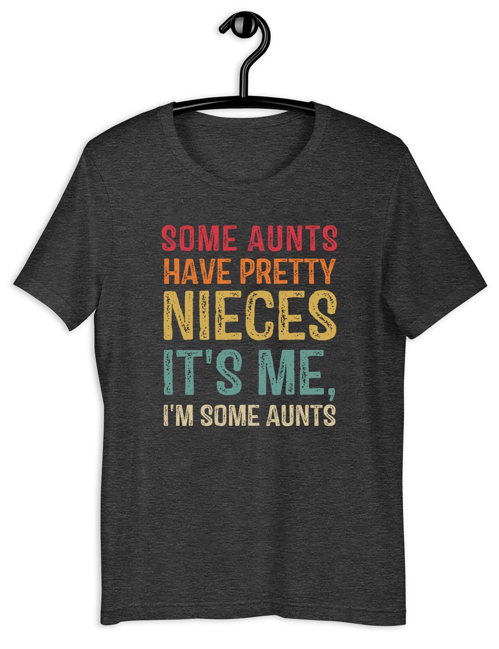 Some Aunts Have Pretty Nieces T-Shirt