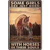 Some Girls Are Just Born With Horses In Their Souls - Vintage Metal Signs(8*12Inch) - Cowboy