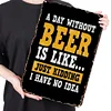 A day without beer is like just kidding - Vintage Metal Signs - 20*30cm/30*40cm - Warning