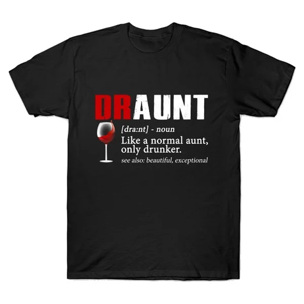 Unisex Adults T-Shirt Harajuku Vintage Style T Shirt Definition Of Draunt Like A Normal Aunt Only Drunk Camisetas Hombre Tshirt Men Clothing New Design Stranger Things