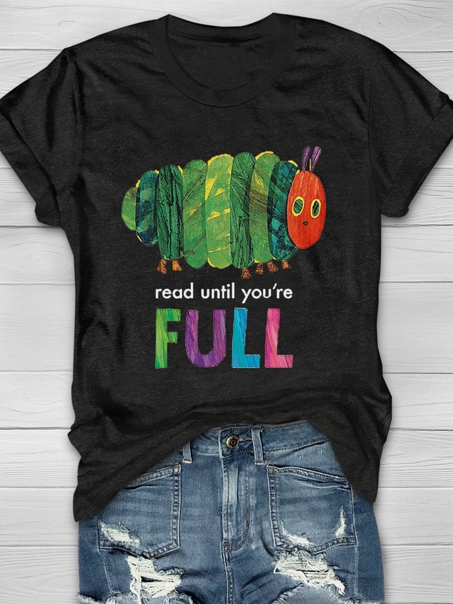 Read Until You Are Full Print Short Sleeve T-shirt