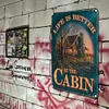 Life is better an the cabin - Metal Tin Signs(8*12Inch/12*16Inch)