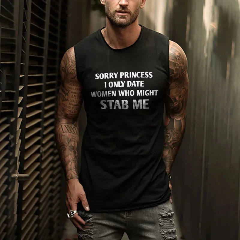 Sorry Princess I Only Date Women Who Might Stab Me Print Men's Vest -  