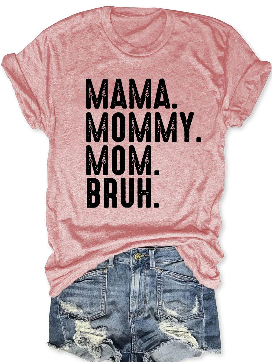 Mama Mommy Mom Bruh T Shirt