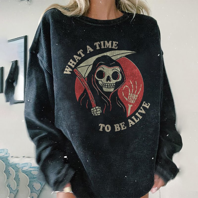 Minnieskull What A Time To Be Allive Skull Sweatshirt
