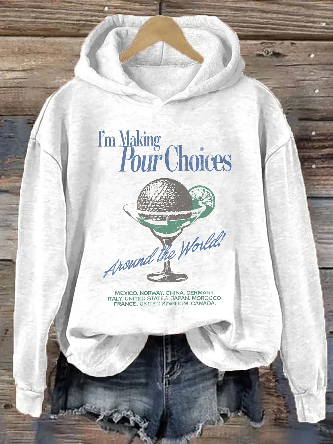 I'm Making Pour Choices Around The World Hoodie