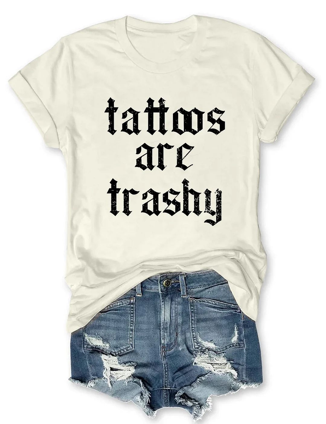 Tattoos Are Trashy So Is Your Mom Funny Tattoo Lover T-shirt