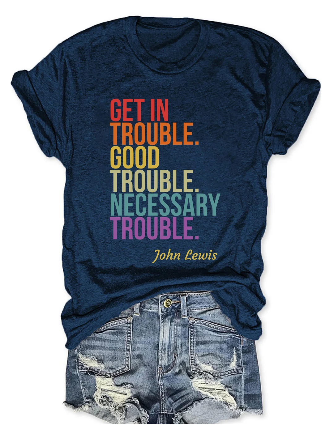 Get In Trouble Good Trouble Necessary Trouble T-shirt