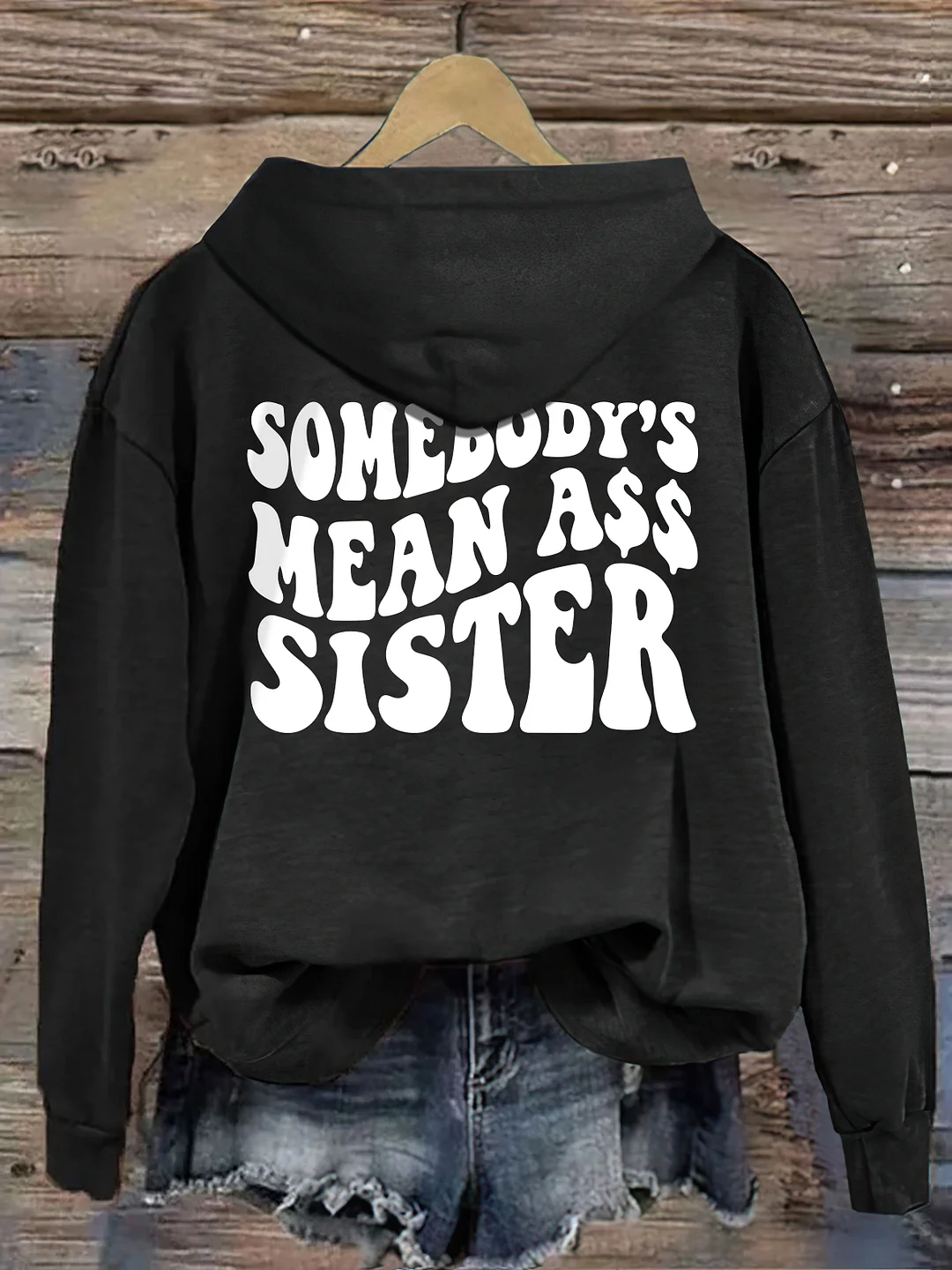 Somebody's Mean Ass Sister Hoodie