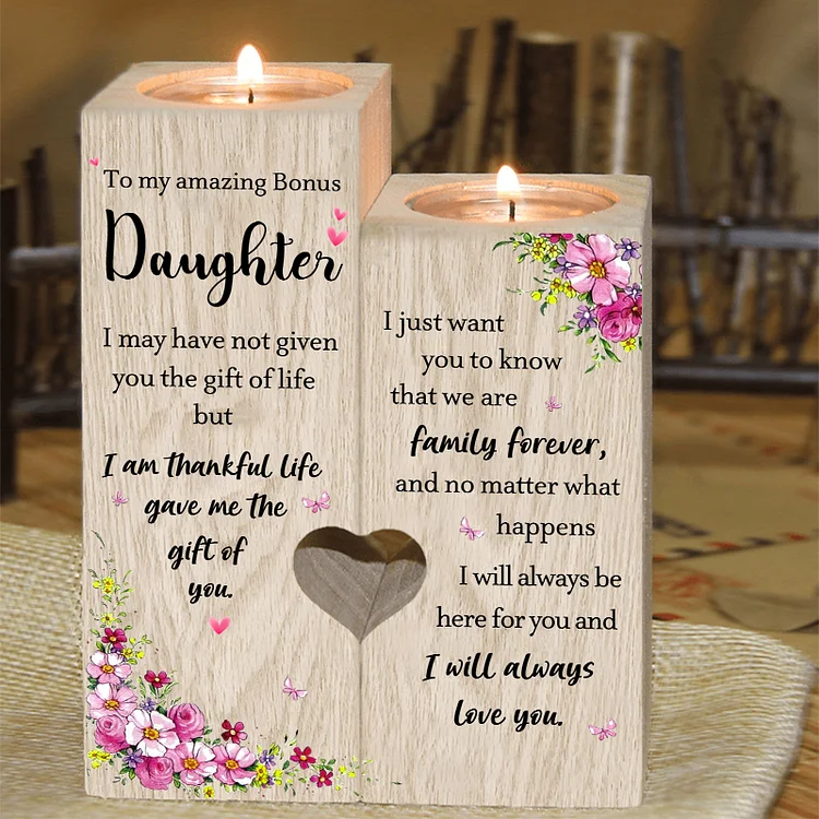 To My Amazing Bonus Daughter Flower Candle Holder "I am thankful life gave me the gift of you" Wooden Candlestick