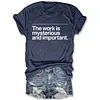 The Work Is Mysterious & Important Severance Tee