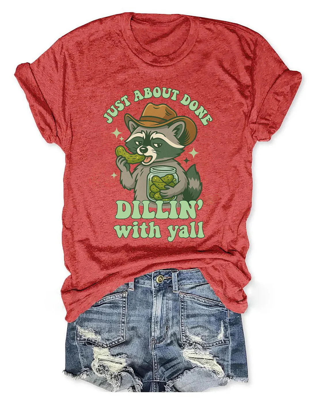 Just About Done Dillin With Yall T-shirt