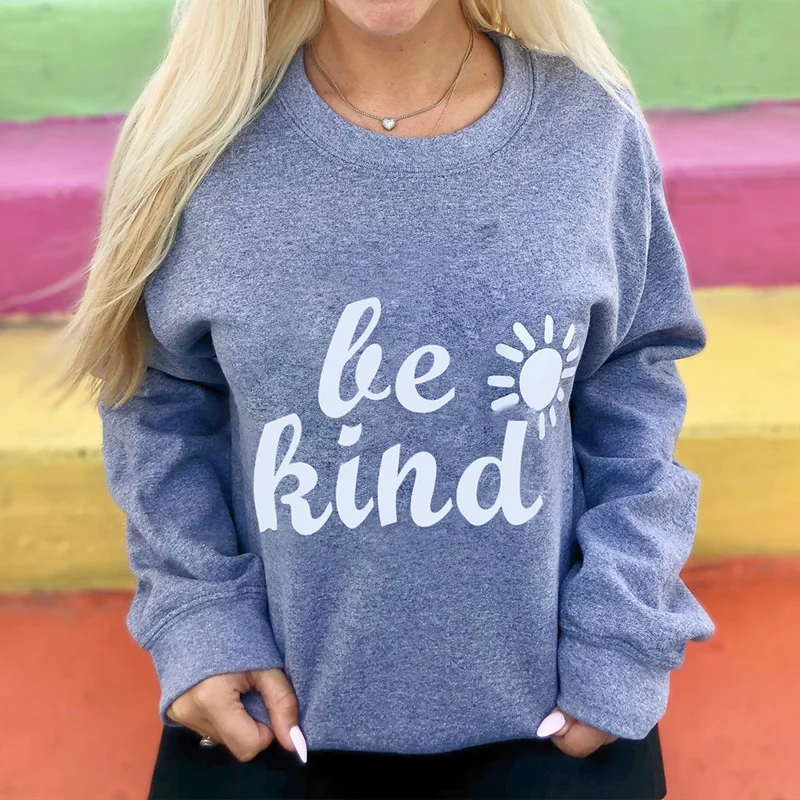 Long sleeves be kind letter basic sweatshirt
