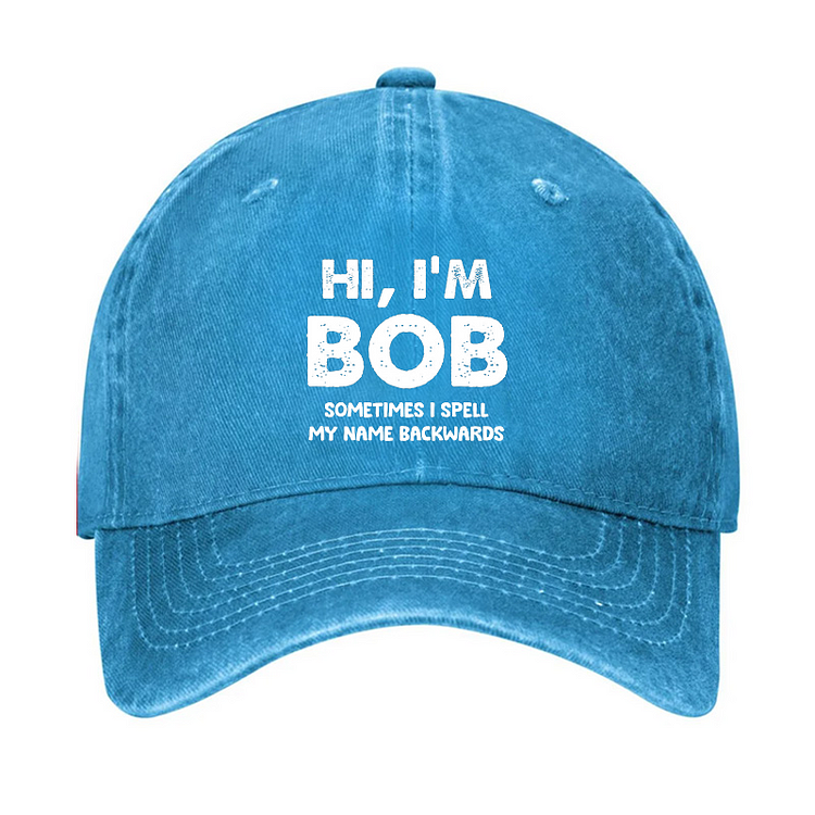 Hi I'm Bob Sometimes I Spell My Name Backwards Hat socialshop