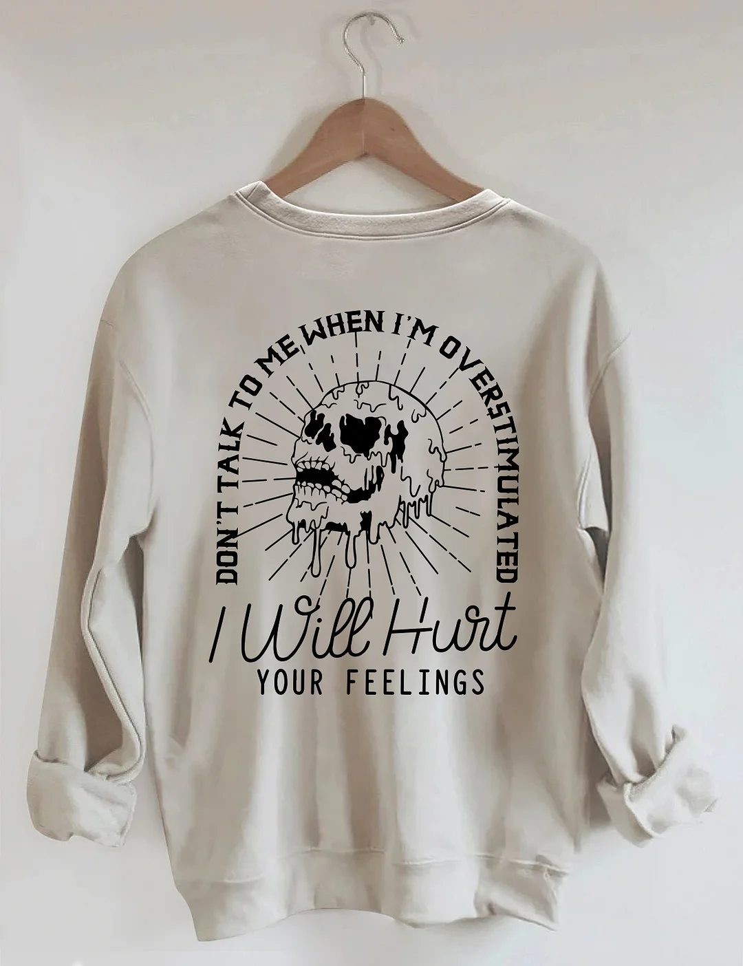 Don't Talk to Me When I'm Overstimulated Sweatshirt