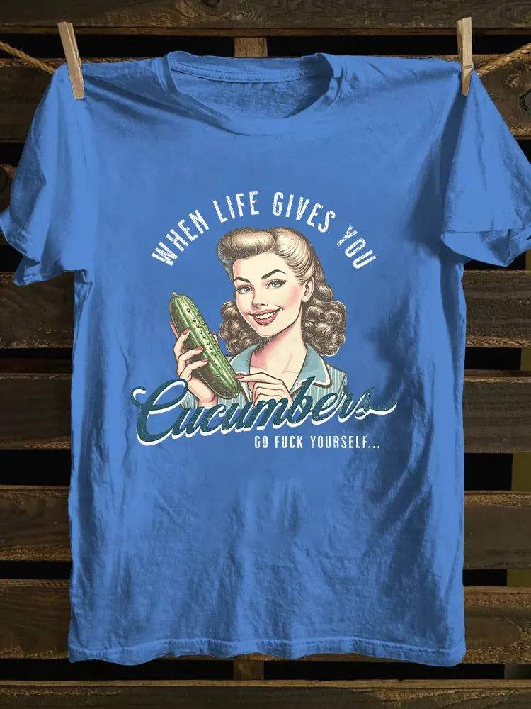 When Life Gives You Cucumbers T-shirt