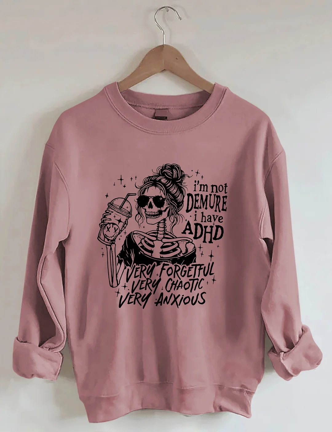 I&rsquo;M Not Demure I Have ADHD Sweatshirt