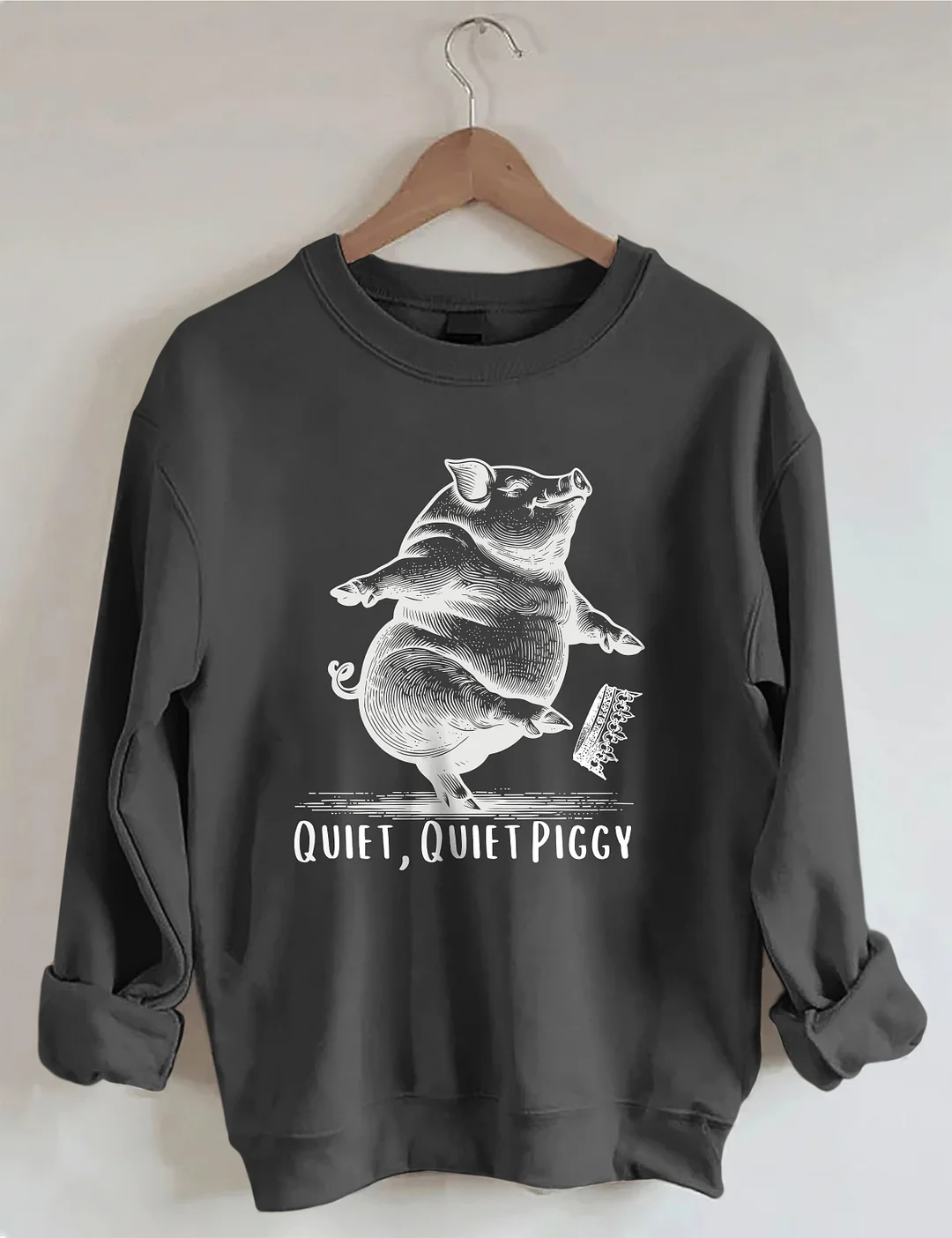 Quiet Quiet Piggy Sweatshirt