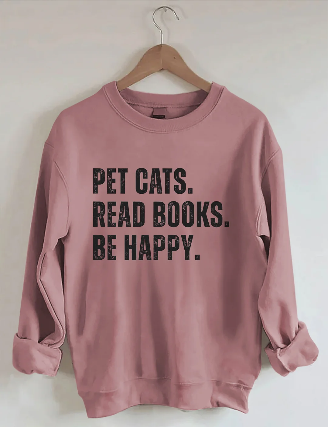 Pet Cats Read Books Be Happy Sweatshirt