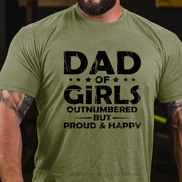 Dad Of Girls Outnumbered But Proud & Happy T-shirt