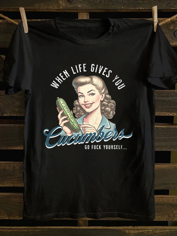 When Life Gives You Cucumbers T-shirt