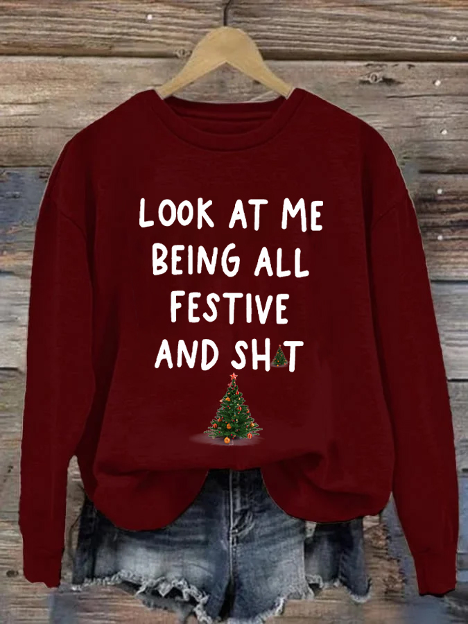 Women's Look At Me Being All Festive And Shit Print Casual Sweatshirt