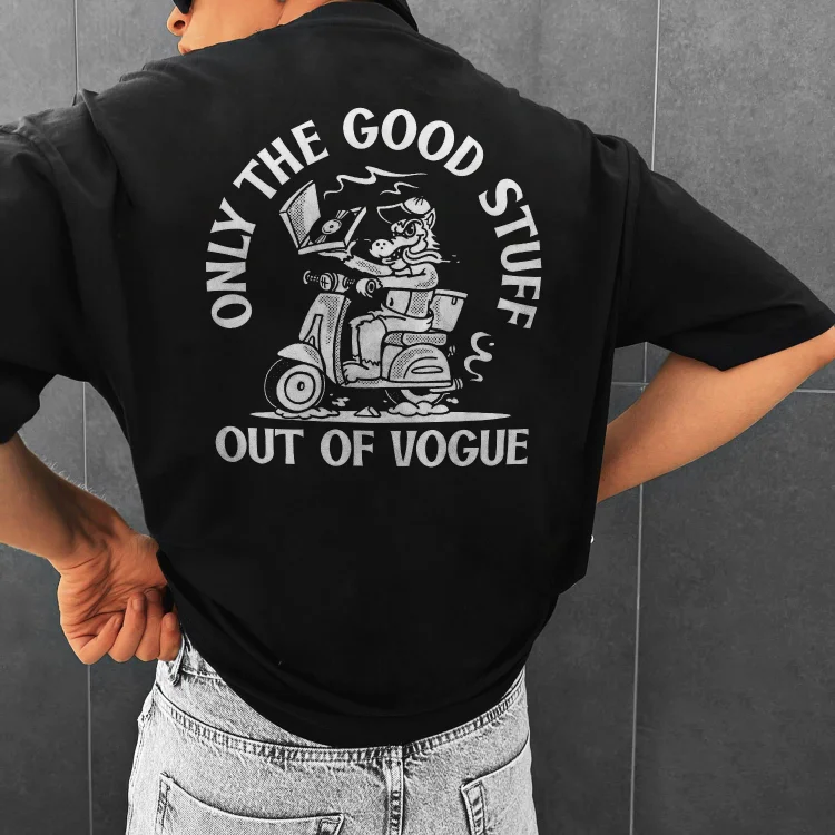 Only The Good Stuff Out Of Vogue T-shirt