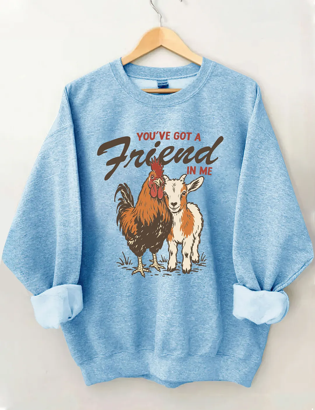 You've Got A Friend In Me Sweatshirt