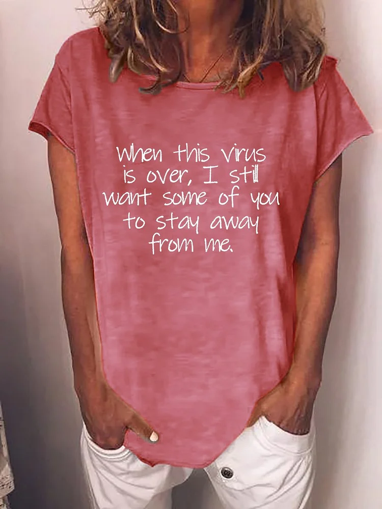 Bestdealfriday When This Virus Is Over I Still Want Some Of You To Stay Away From Me Graphics Tee