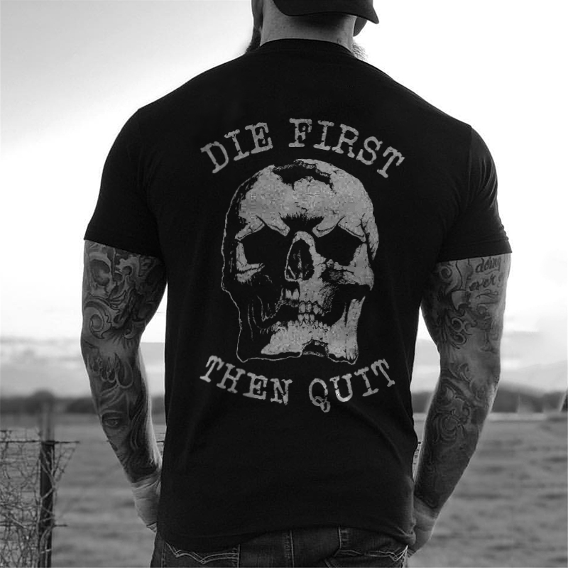 Livereid Die First Then Quit Men's T-shirt