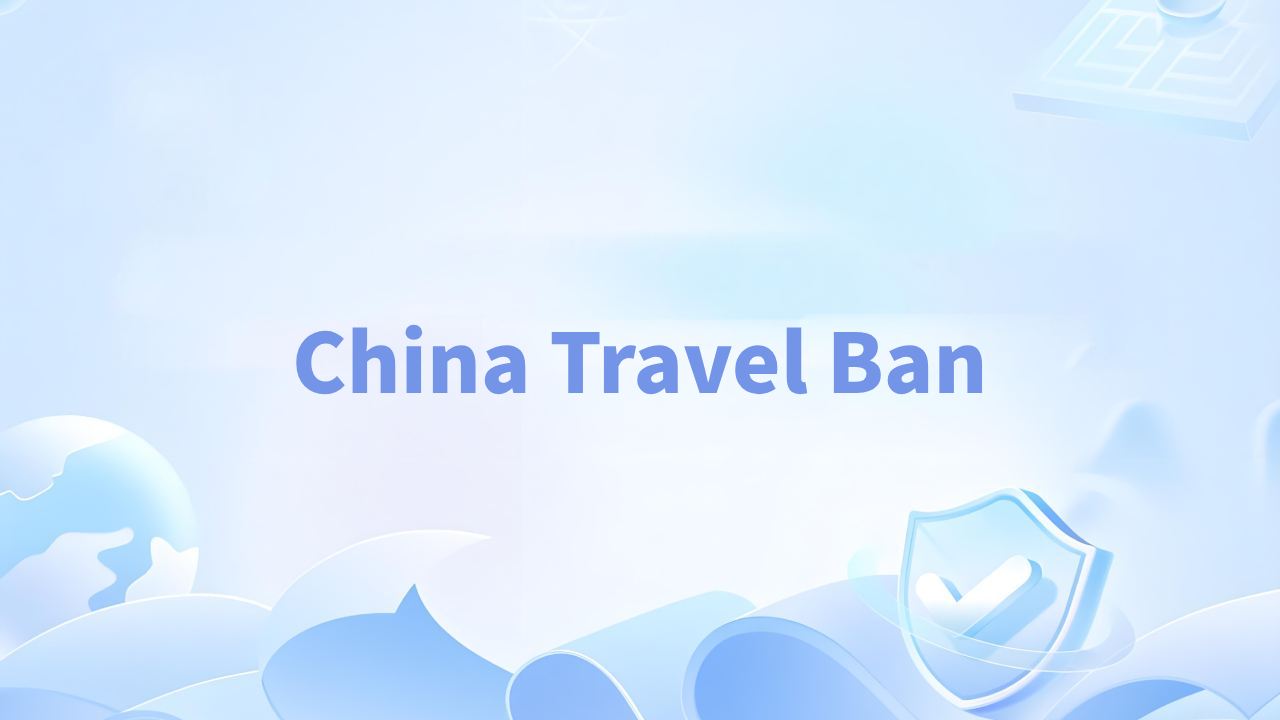 China Travel Bans for Foreign Travelers