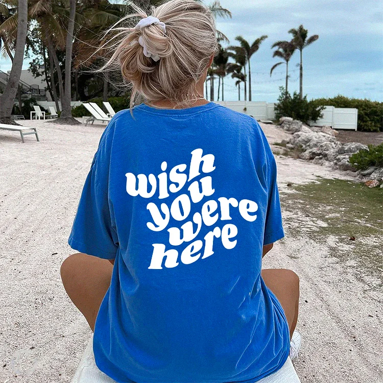 Wish You Were Here Print Women's T-shirt