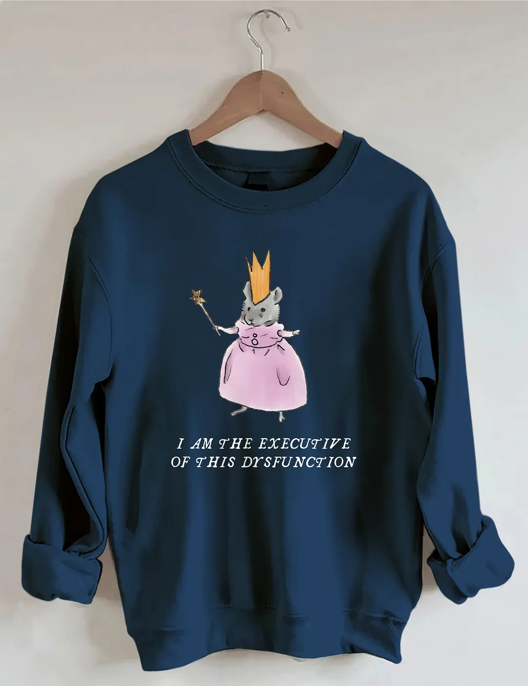 I Am The Executive Of This Dysfunction Sweatshirt