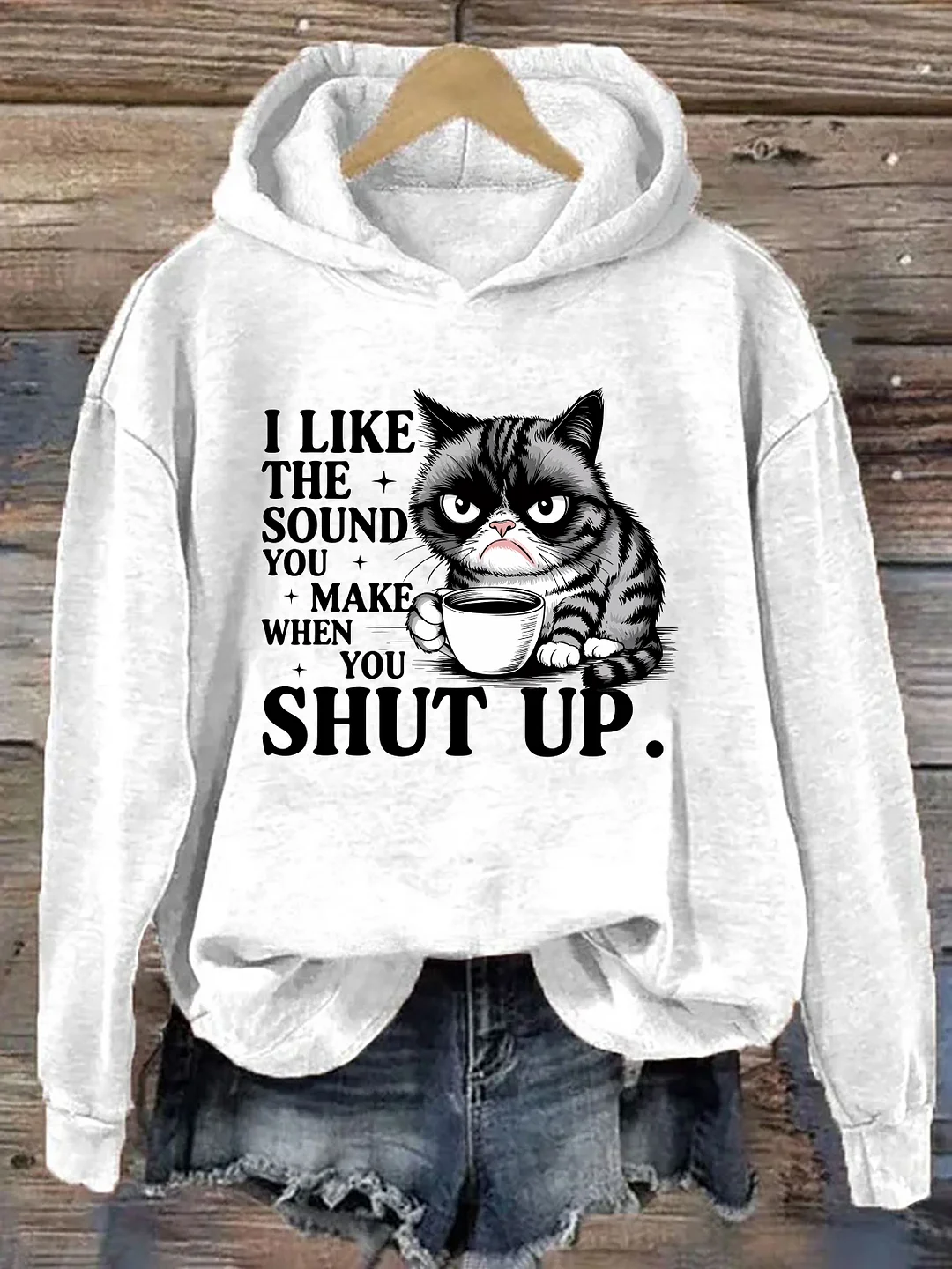 I Like The Sound You Make When You Shut Up Hoodie