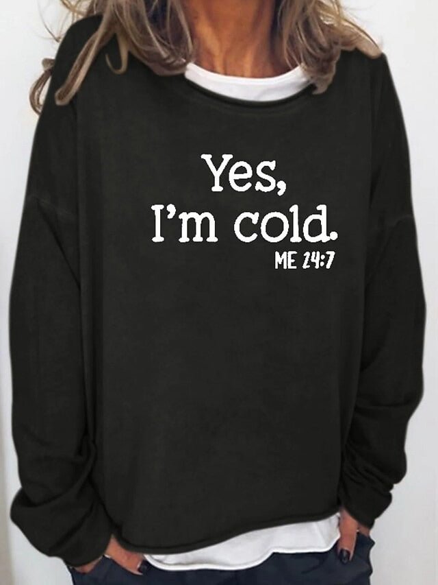 Women's Yes, I'm Clod ME 24:7 Funny Wordy Print T-Shirt