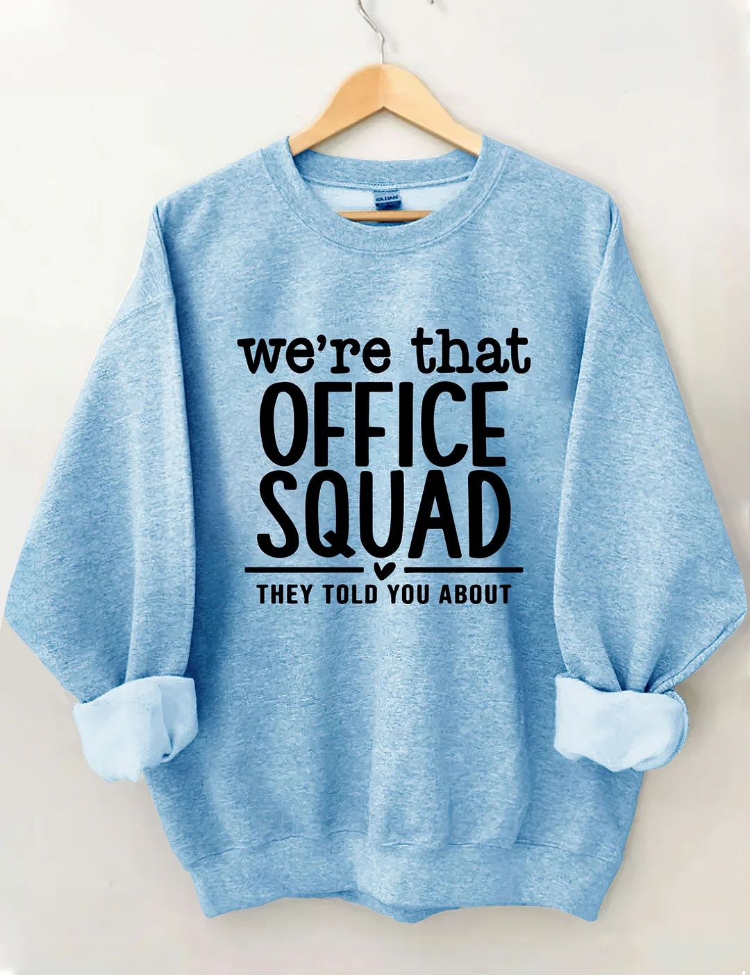 We're That Office Squad They Told You About Sweatshirt