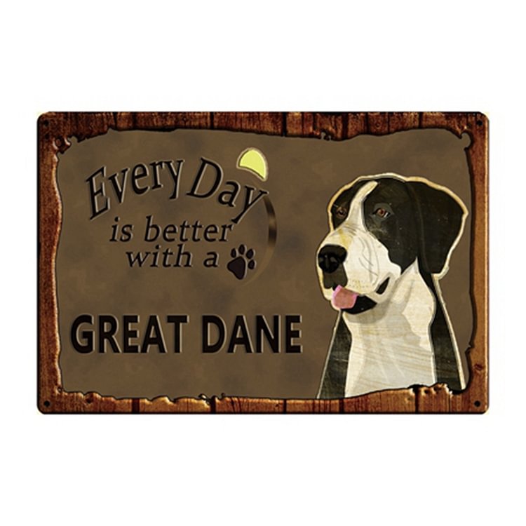 Every Day Is Better With A Great Dane - Vintage Tin Signs/Wooden Signs - 7.9x11.8in & 11.8x15.7in