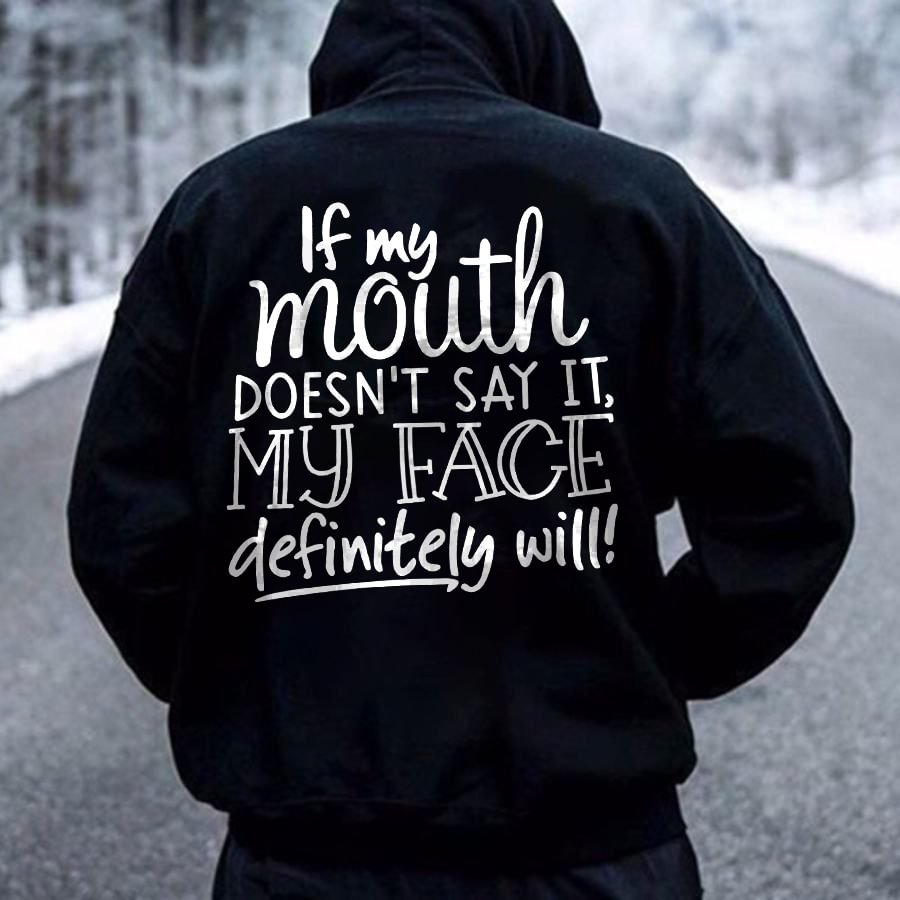 If My Mouth Doesn't Say It, My Face Definitely Will Printed Men's Hoodie - Krazyskull