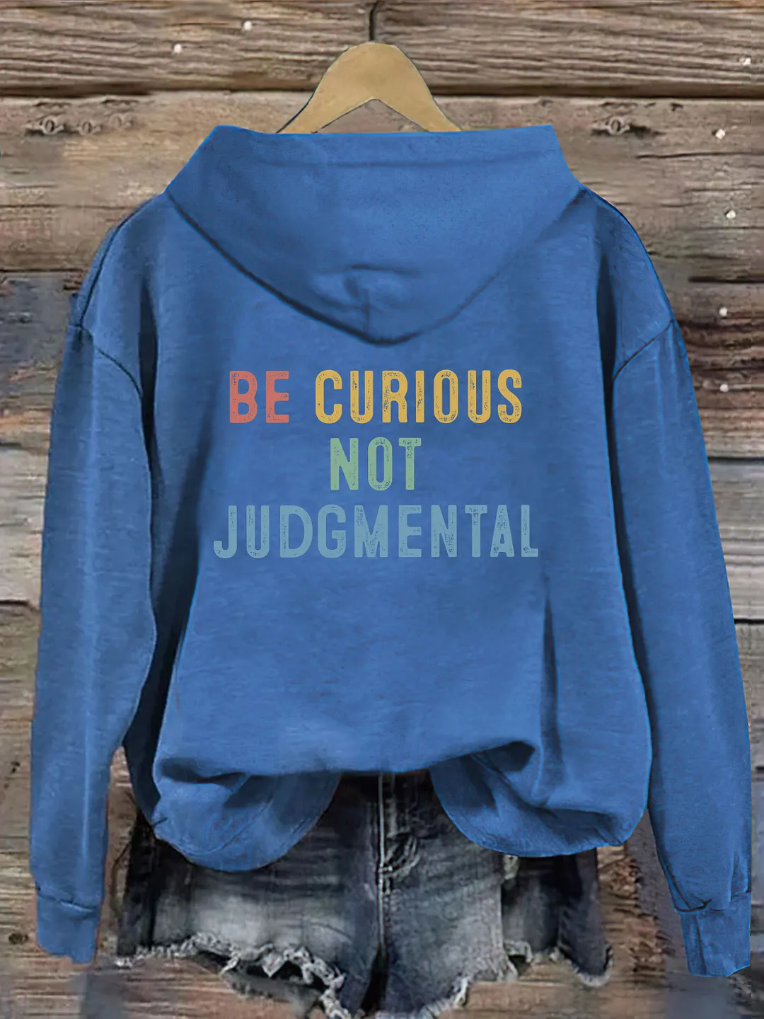 Believe Be Curious Not Judgmental Hoodie