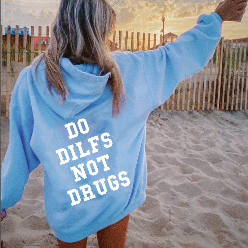 DO DILFS NOT DRUGS Printed Casual Hoodie