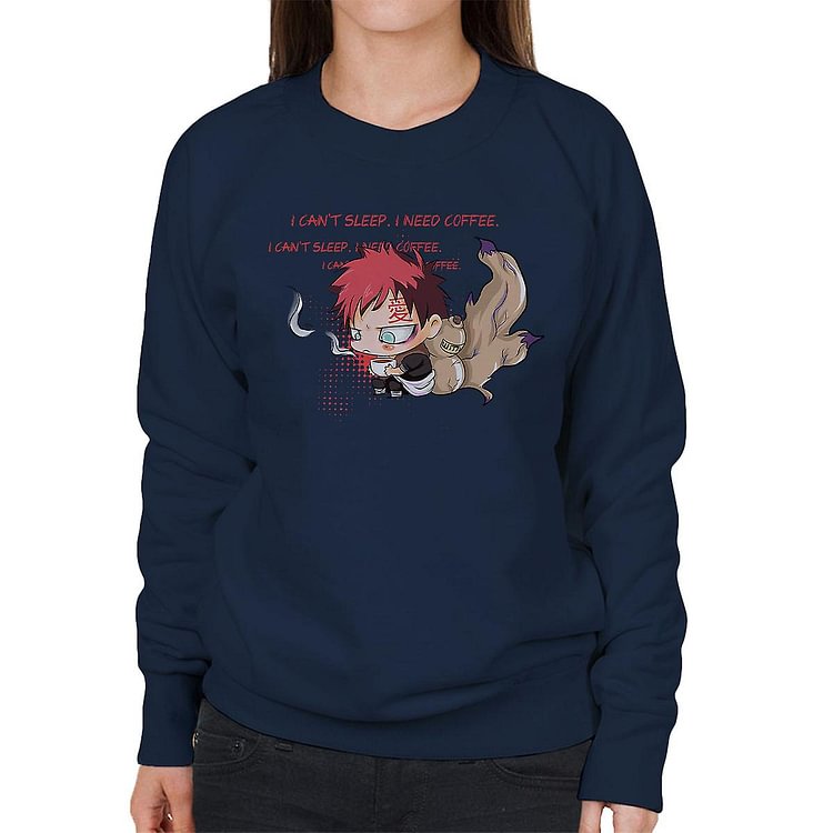 Gaara Needs Coffee Naruto Women's Sweatshirt