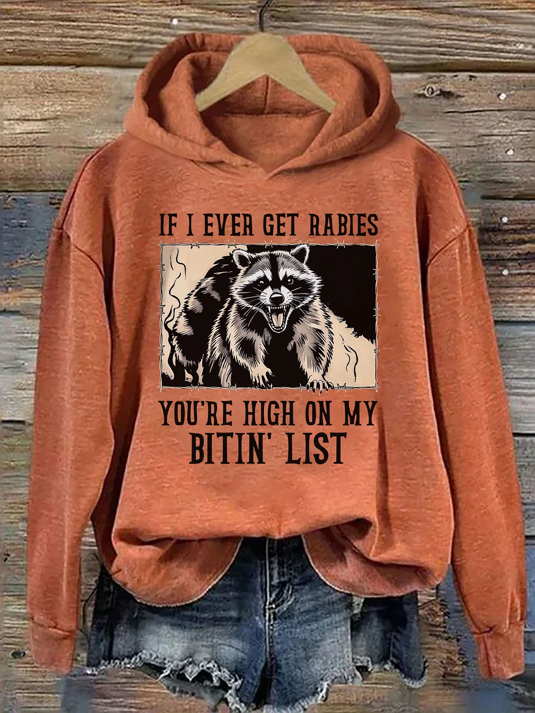 If I Ever Get Rabies You're High On My Bitin' List Hoodie