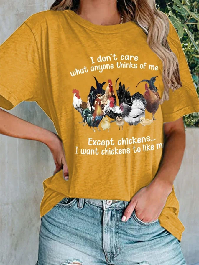 I Don'T Care What Other People Think Of Me, Except The Chicken, I Hope The Chicken Likes Me Women'S Printed T-Shirt socialshop