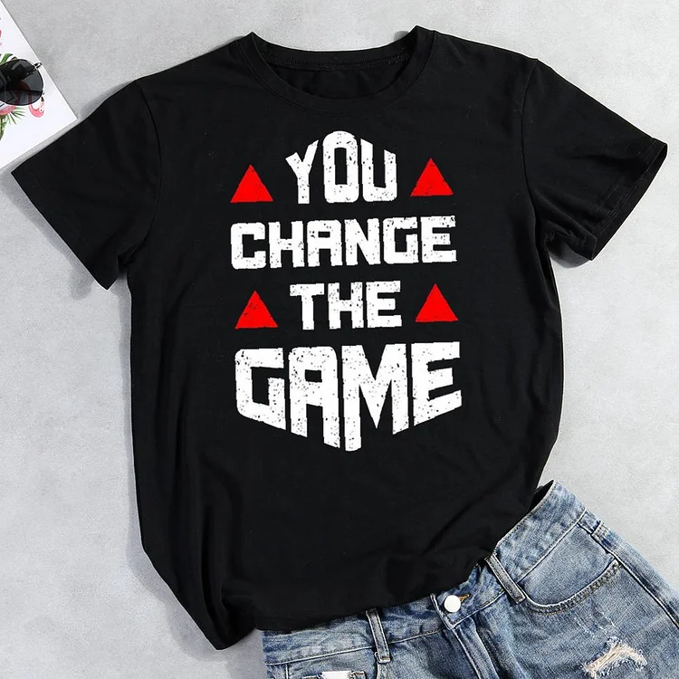 you change the game Round Neck T-shirt-Annaletters